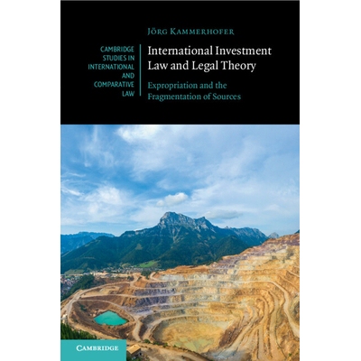 预订 International Investment Law and Legal Theory: Expropriation and the Fragmentation of Sources 国际投资法与法律理论