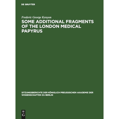 预订 Some Additional Fragments of the London Medical Papyrus: (Mit einem Anhang von H. Diels): 9783112505519