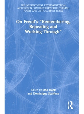 预订 On Freud’s “Remembering, Repeating and Working-Through” 论弗洛伊德的“记忆、重复与成功处理”: 9781032602486