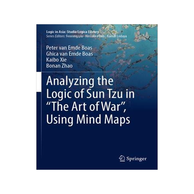 [预订]Analyzing the Logic of Sun Tzu in “The Art of War”, Using Mind Maps 9789811962523