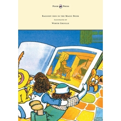 预订 Raggedy Ann in the Magic Book - Illustrated by Worth Gruelle: 9781447477174