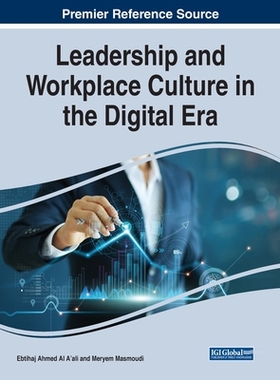 【预订】Leadership and Workplace Culture in the Digital Era 9781668458648