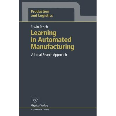 预订 Learning in Automated Manufacturing: A Local Search Approach: 9783790807929
