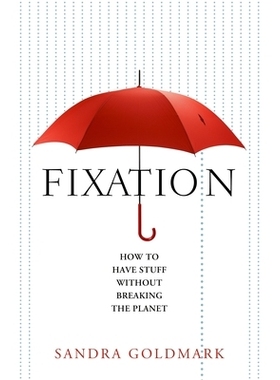 预订 Fixation: How to Have Stuff Without Breaking the Planet: 9781642830453