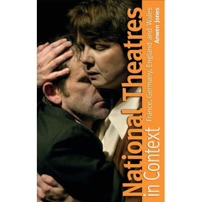 预订 National Theatres in Context: France, Germany, England and Wales 威尔士民族戏剧的争论 1880-2002: 9780708319178