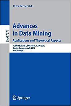 【预订】Advances in Data Mining. Applications and Theoretical Aspects 9783642314872