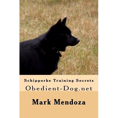 预订 Schipperke Training Secrets: Obedient-Dog.net: 9781503317796