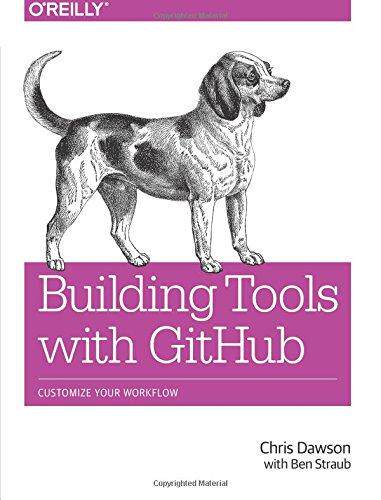 [预订]Building Tools with Github: Customize Your Workflow 9781491933503