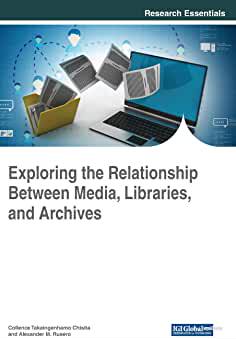 【预订】Exploring the Relationship Between Media, Libraries, and Archives