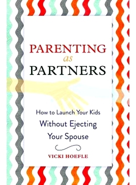 预订 Parenting as Partners: How to Launch Your Kids Without Ejecting Your Spouse 合作育儿：如何启发你的孩子而又不排斥你