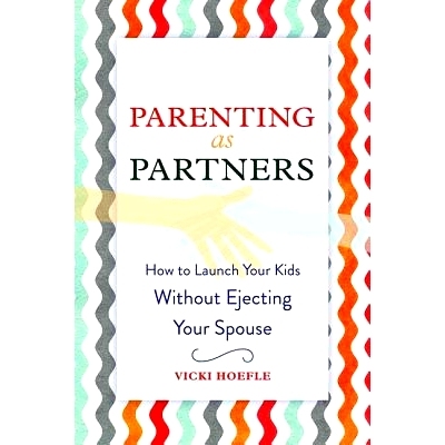 预订 Parenting as Partners: How to Launch Your Kids Without Ejecting Your Spouse 合作育儿：如何启发你的孩子而又不排斥你