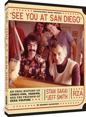 预订 See You At San Diego: An Oral History of Comic-Con, Fandom, and the Triumph of Geek Culture *亚哥见：动漫展、粉丝圈