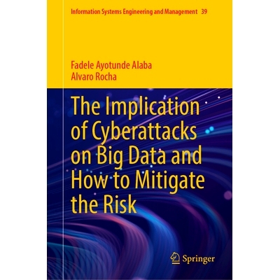 预订 The Implication of Cyberattacks on Big Data and How to Mitigate the Risk 网络攻击对大数据的影响以及如何降低风险: 97
