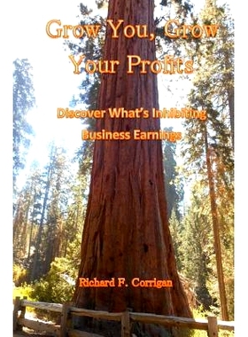 预订 Grow You, Grow Your Profits: Discover What’s Inhibiting Business Earnings: 9781544868486