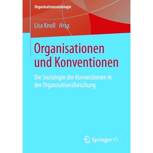 预订 Organisationen und Konventionen: Die Soziologie der Konventionen in der Organisationsforschung 组织和公约:组织研究