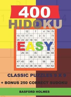 [预订]400 HIDOKU EASY classic puzzles 9 x 9 + BONUS 250 correct sudoku: Holmes is a perfectly compiled sud 9781726759120
