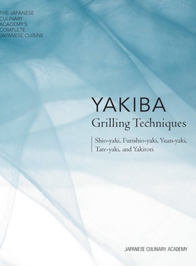 预订 Yakiba Grilling Techniques: Shio-Yaki, Furishio-Yaki, Yuan-Yaki, Tare-Yaki, and Yakitori: 9784911188101