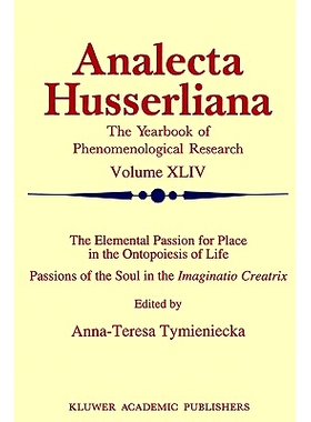 预订 The Elemental Passion for Place in the Ontopoiesis of Life: Passions of the Soul in the Imaginatio Creatrix 生命本