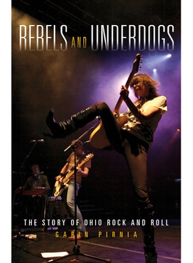 预订 Rebels and Underdogs: The Story of Ohio Rock and Roll: 9781684350117