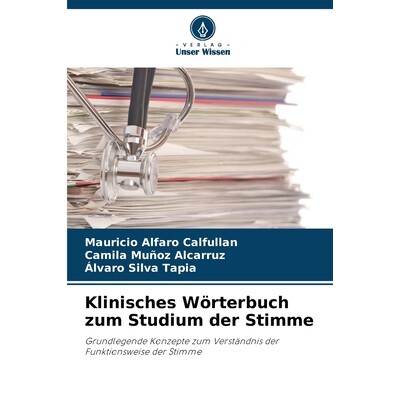 预订 Klinisches Wörterbuch zum Studium der Stimme: Grundlegende Konzepte zum Verständnis der Funktionsweise der Stimme