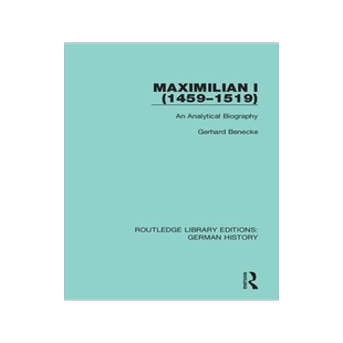 [预订]Maximilian I (1459-1519): An Analytical Biography 9780367228378