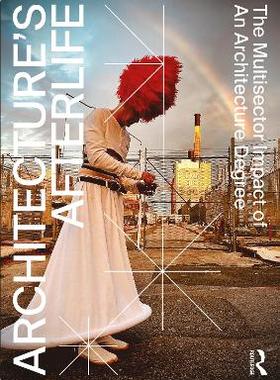 预订 Architecture’s Afterlife: The Multisector Impact of an Architecture Degree