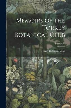 [预订]Memoirs of the Torrey Botanical Club; Volume 13 9781021124593