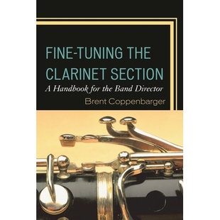 the 9781475820751 精装 for Fine Tuning Band Section Clarinet 单簧管微调：乐队指挥手册 预订 Director Handbook