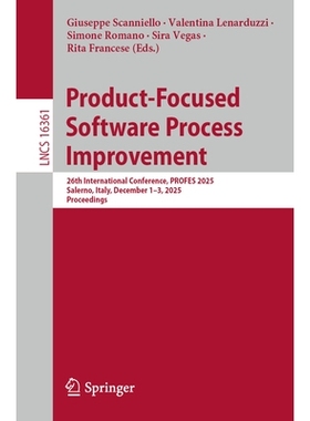 预订 Product-Focused Software Process Improvement: 26th International Conference, PROFES 2025, Salerno, Italy, December