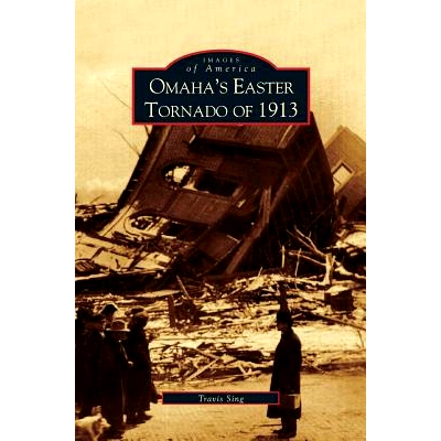 预订 Omaha’s Easter Tornado of 1913: 9781531617783