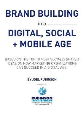 预订 Brand Building in a Digital, Social and Mobile Age.: Based on the * 10 most socially shared ideas on how marketin