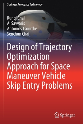 【预订】Design of Trajectory Optimization Approach for Space Maneuver Vehicle Skip Entry Problems