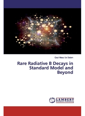 预订 Rare Radiative B Decays in Standard Model and Beyond: 9786202670586