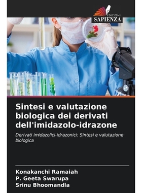 预订 Sintesi e valutazione biologica dei derivati dell’imidazolo-idrazone: 9786209286339