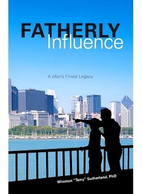 预订 Fatherly Influence: A Man’s Finest Legacy: 9781979351836