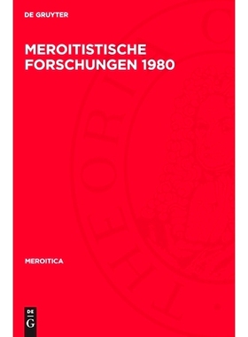 预订 Meroitistische Forschungen 1980: Akten der 4. Internationalen Tagung für meroitistische Forschungen vom 24. bis-29