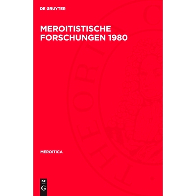 预订 Meroitistische Forschungen 1980: Akten der 4. Internationalen Tagung für meroitistische Forschungen vom 24. bis-29