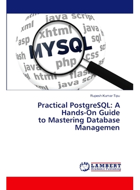 预订 Practical PostgreSQL: A Hands-On Guide to Mastering Database Managemen: 9786207809639