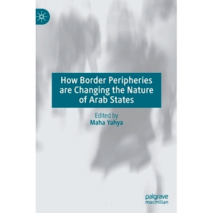 预订 How Border Peripheries are Changing the Nature of Arab States 边界周边如何改变阿拉伯国家的性质: 9783031091865