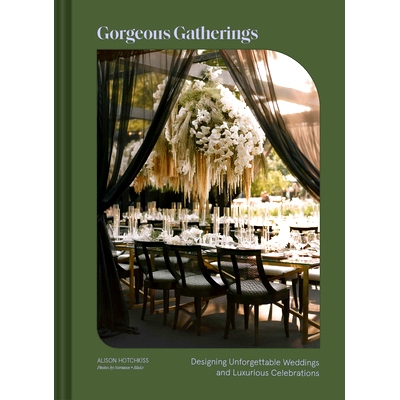 预订 Gorgeous Gatherings: Designing Unforgettable Weddings and Luxurious Celebrations 华丽的聚会: 9781797228952