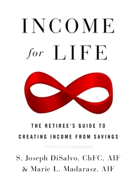 预订 Income for Life: The Retiree’s Guide to Creating Income From Savings: 9781544503189