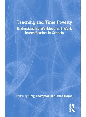 预订 Teaching and Time Poverty: Understanding Workload and Work Intensification in Schools 教学与时间匮乏：了解学校的工