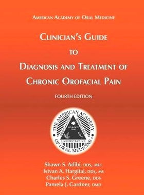 预订 Clinician’s Guide to Diagnosis and Treatment of Chronic Orofacial Pain, 4th Ed: 9781936176458