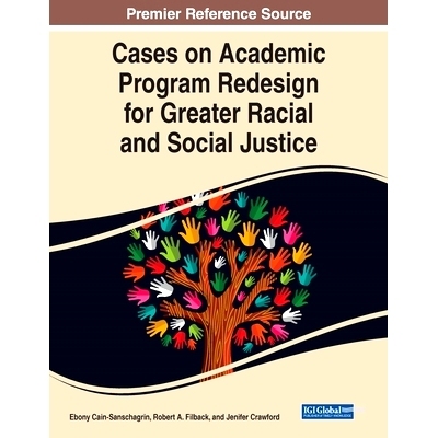 预订 Cases on Academic Program Redesign for Greater Racial and Social Justice 为进一步实现种族和社会公正而重新设计学术课