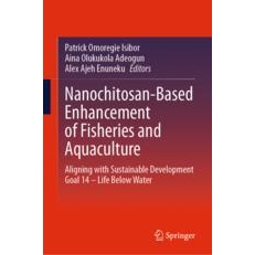 预订 Nanochitosan-Based Enhancement of Fisheries and Aquaculture Aligning with Sustainable Development Goal 14 – Life B