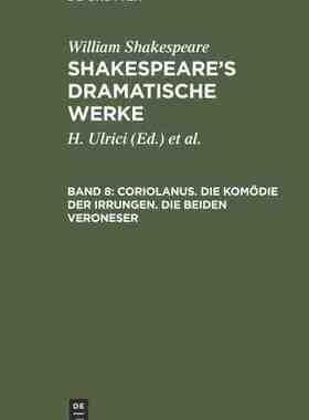 【预订】Coriolanus. Die Komödie der Irrungen. Die beiden Veroneser 9783111238418