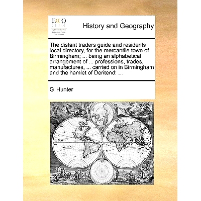 预订 The Distant Traders Guide and Residents Local Directory, for the Mercantile Town of Birmingham; ... Being an Alphab