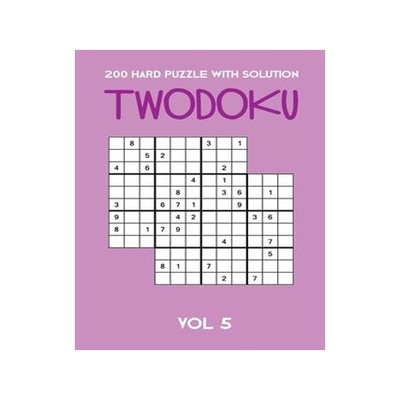 [预订]200 Hard Puzzle With Solution Twodoku Vol 5: Two overlapping Sudoku, puzzle booklet, 2 puzzles per p 9781671790551