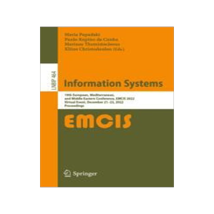 [预订]Information Systems: 19th European, Mediterranean, and Middle Eastern Conference, Emcis 2022, Virtua 9783031306938