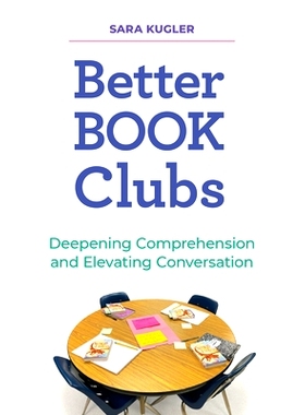 预订 Better Book Clubs: Deepening Comprehension and Elevating Conversation 更好的读书俱乐部：深化理解及提升对话: 9781625